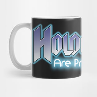 Holograms are pretty rad Mug